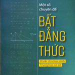Một số chuyên đề Bất đẳng thức dành cho học sinh trung học cơ sở